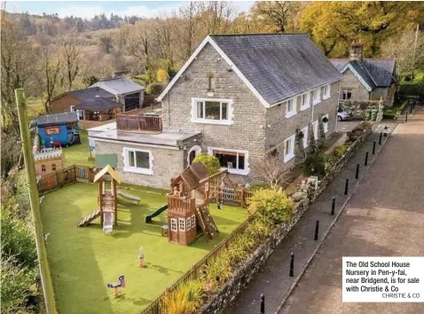  ??  ?? The Old School House Nursery in Pen-y-fai, near Bridgend, is for sale with Christie & Co