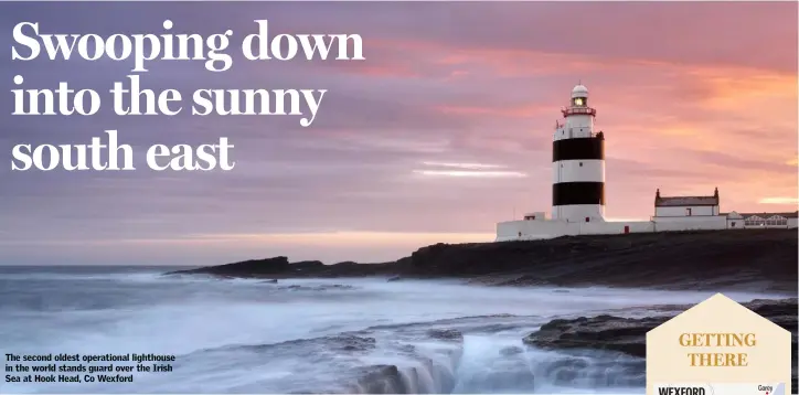  ??  ?? The second oldest operationa­l lighthouse in the world stands guard over the Irish Sea at Hook Head, Co Wexford