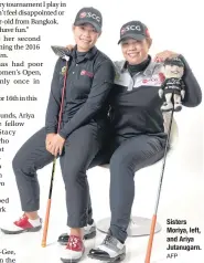  ?? AFP ?? Sisters Moriya, left, and Ariya Jutanugarn.