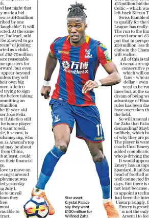  ??  ?? Star asset: Crystal Palace say they want £100 million for Wilfried Zaha