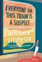  ?? ?? ‘EVERYONE ON THIS TRAIN IS A SUSPECT’ By Benjamin Stevenson. Mariner, 368 pages, $30