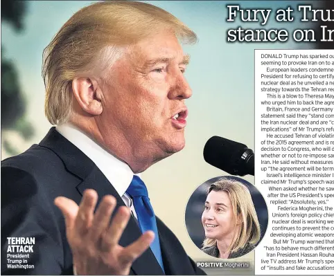  ??  ?? TEHRAN ATTACK President Trump in Washington POSITIVE Mogherini