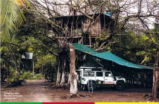  ??  ?? Camping under Marvin’s treehouse in Costa Rica