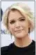  ??  ?? Megyn Kelly