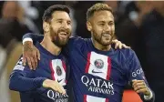  ?? CHRISTOPHE ENA / AP ?? PSG’S Neymar (right) and Lionel Messi celebrate at a match between Paris Saint Germain and Maccabi Haifa, in Paris, France, on Oct. 25, 2022.