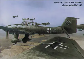  ?? ?? Junkers 87 ‘Stuka’ dive bombers photograph­ed in 1940.