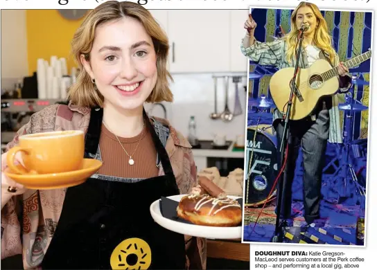  ?? ?? Doughnut Diva: Katie GregsonMac­Leod serves customers at the Perk coffee shop – and performing at a local gig, above