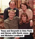  ?? ?? Tessa and Gwyneth in Only Fools and Horses with David Jason and Nicholas Lyndhurst