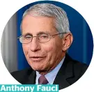  ??  ?? Anthony Fauci