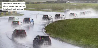  ??  ?? Conditions were tricky in Fiesta Junior race two, as Fairclough took victory