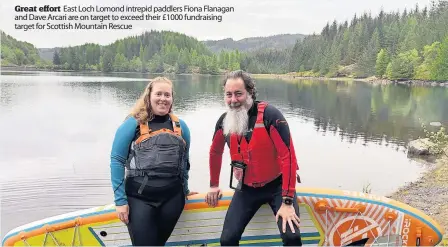  ?? ?? Great effort East Loch Lomond intrepid paddlers Fiona Flanagan and Dave Arcari are on target to exceed their £1000 fundraisin­g target for Scottish Mountain Rescue