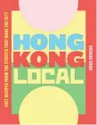  ??  ?? Hong Kong Local by Archan Chan; Photograph­y, Alana Dimou; Food Stylist, Bridget Wald; Smith Street Books, $39.99