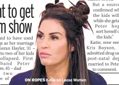  ??  ?? ON ROPES Katie on Loose Women