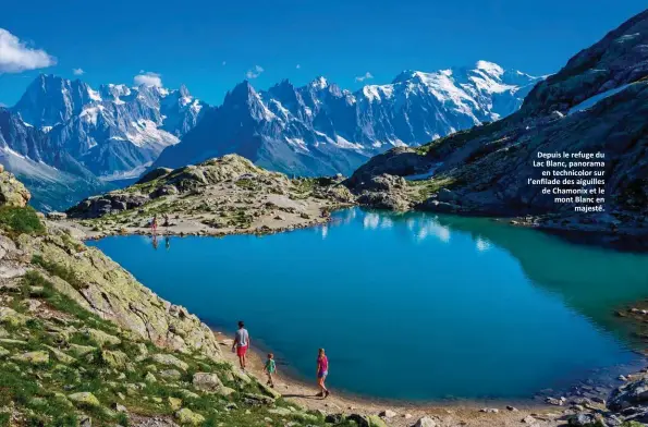  ??  ?? Depuis le refuge du Lac Blanc, panorama en technicolo­r sur l’enfilade des aiguilles de Chamonix et le mont Blanc en majesté.