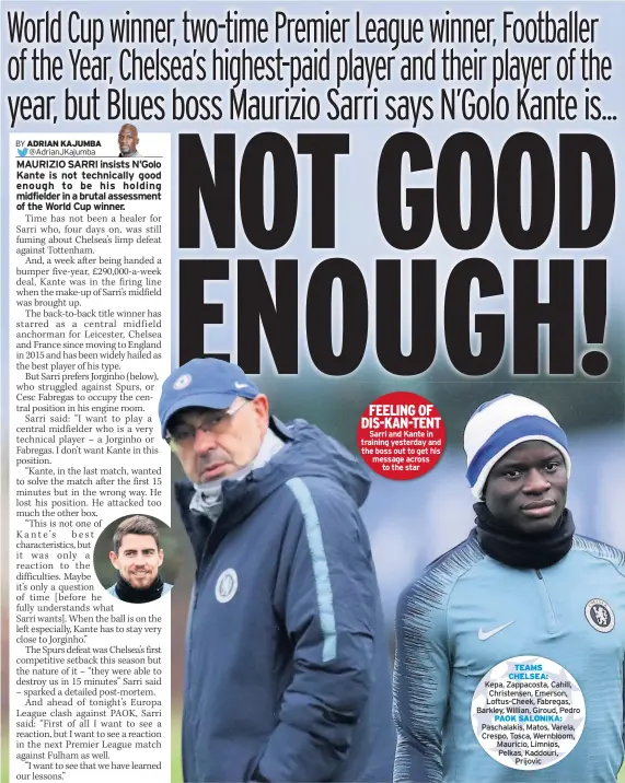  ??  ?? FEELING OF DIS-KAN-TENT Sarri and Kante in training yesterday and the boss out to get his message across to the star