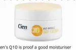  ?? ?? Cien’s Q10 is proof a good moisturise­r doesn’t need to cost a lot. £1.49, Lidl