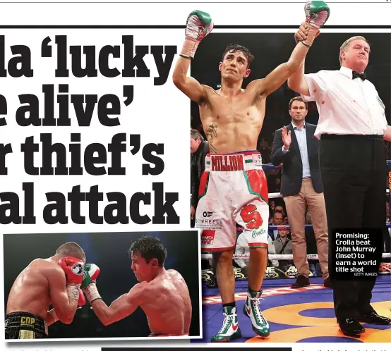  ?? GETTY IMAGES ?? Promising: Crolla beat John Murray (inset) to earn a world title shot