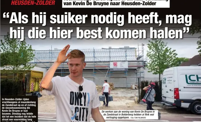  ?? Foto TOM PALMAERS ?? De werken aan de woning van Kevin De Bruyne in de Zandstraat in Bolderberg hebben al flink wat
vertraging opgelopen.