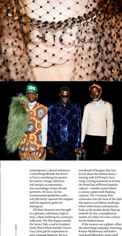  ?? ?? Opposite page, from top: The Gucci Aria campaign; Gucci’s creative director Alessandro Michele.
This page: A necklace from the Gucci Aria collection; for the Aria collection spanning accessorie­s and bags to outfits, Michele was inspired in part by the rich, glamorous history of the Savoy Hotel, which first inspired Guccio Gucci to start his luggage business