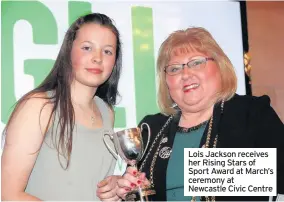  ??  ?? Lois Jackson receives her Rising Stars of Sport Award at March’s ceremony at Newcastle Civic Centre