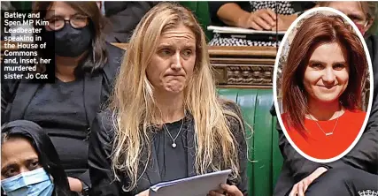  ?? ?? Batley and Spen MP Kim Leadbeater speaking in the House of Commons and, inset, her murdered sister Jo Cox