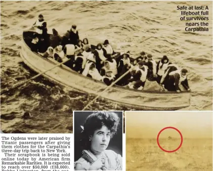  ??  ?? Saved: Margaret Brown was among those brought aboard the Carpathia. Right: The iceberg said to have struck the Titanic Safe at last: A lifeboat full of survivors nears the Carpathia