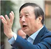  ??  ?? Ren Zhengfei Founder and CEO of Huawei