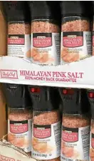  ??  ?? Himalayan Pink Salt