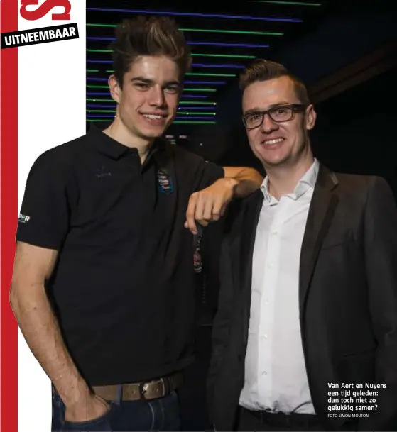  ?? FOTO SIMON MOUTON ?? Van Aert en Nuyens een tijd geleden: dan toch niet zo gelukkig samen?