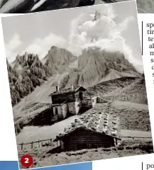  ??  ?? Libero
1 Alfredo Paluselli nelle sue amate montagne;
2 Il luogo che ha ospitato per tanti anni la solitudine di Alfredo Paluselli;
3 Il nipote che si chiama come il nonno: Alfredo Paluselli;
4 Il nipote sui luoghi che furono del nonno.