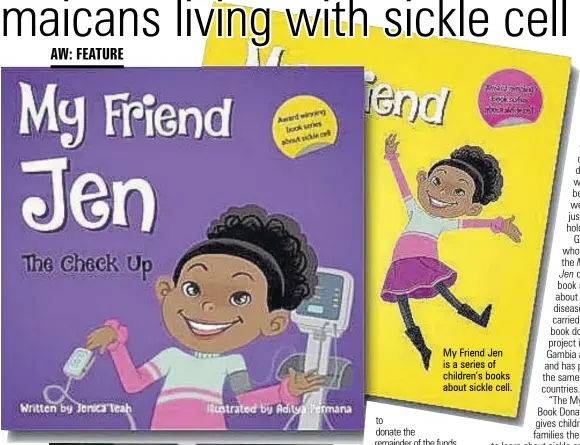  ??  ?? My Friend Jen is a series of children’s books about sickle cell.