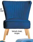  ??  ?? Velvet chair, Argos