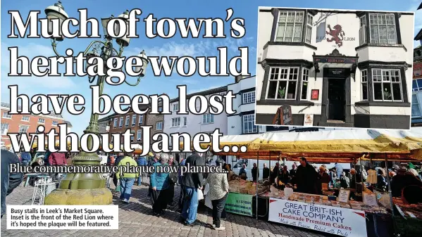  ?? ?? Busy stalls in Leek’s Market Square. Inset is the front of the Red Lion where it’s hoped the plaque will be featured.