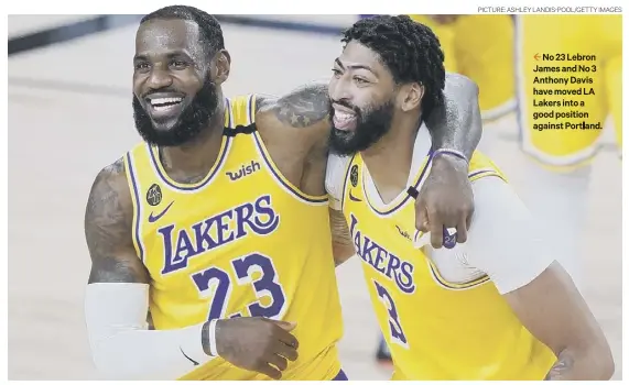  ?? PICTURE: ASHLEY LANDIS-POOL/GETTY IMAGES ?? 2 No 23 Lebron James and No 3 Anthony Davis have moved LA Lakers into a good position against Portland.