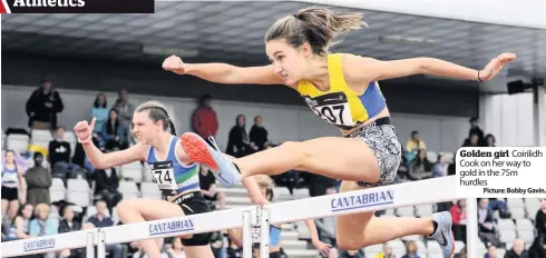  ??  ?? Golden girl Coirilidh Cook on her way to gold in the 75m hurdles