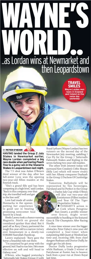  ??  ?? TRAVEL SMILES Wayne Lordan won races in England and Ireland on the same day yesterday