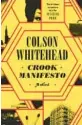  ?? ?? ‘CROOK MANIFESTO’ By Colson Whitehead; Doubleday, 336 pages, $29.