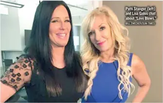  ?? BILL ZWECKER/ SUN- TIMES ?? Patti Stanger ( left) and Lisa Galos chat about “Love Blows.”