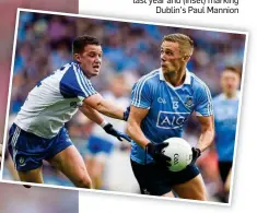  ??  ?? RIVALS: Wylie against Tyrone last year and (inset) marking Dublin’s Paul Mannion