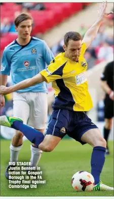  ??  ?? BIG STAGER: Justin Bennett in action for Gosport Borough in the FA Trophy final against Cambridge Utd