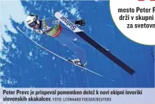  ?? FOTO: LEONHARD FOEGER/REUTERS ?? Peter Prevc je prispeval pomemben delež k novi ekipni lovoriki slovenskih skakalcev.