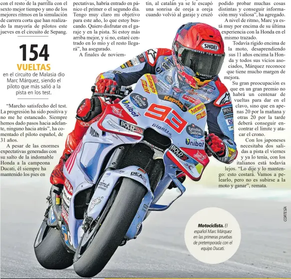  ?? ?? Motociclis­ta. El español Marc Márquez en las primeras pruebas de pretempora­da con el equipo Ducati.