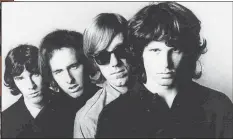  ?? THE ASSOCIATED PRESS ?? ABOVE: Members of the Doors, in an undated publicity photo, include from left, John Densmore, Robby Krieger, Ray Manzarek and Jim Morrison. Morrison died in 1971 at age 27.