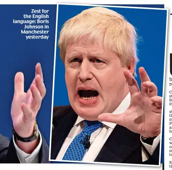  ??  ?? Zest for the English language: Boris Johnson in Manchester yesterday