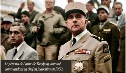  ?? ?? Le général de Lattre de Tassigny, nommé commandant en chef en Indochine en 1950.