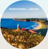  ??  ?? Northern beaches ... solid sales