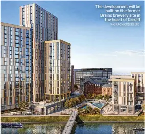  ?? RIO ARCHICTECT­S LTD ?? The developmen­t will be built on the former Brains brewery site in the heart of Cardiff
