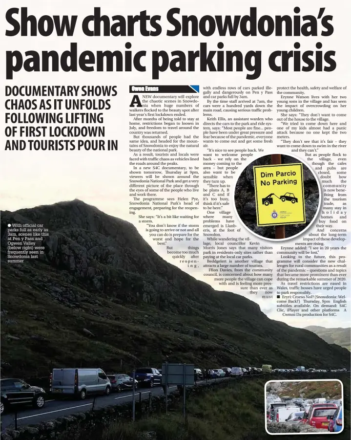  ??  ?? ● With official car parks full as early as 3am, scenes like this at Pen y Pass and Ogwen Valley (below right) were frequently seen in Snowdonia last summer