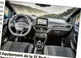  ??  ?? L’équipement l’essentiel de la ST Pack et y ajoute se concentr ges sport le Recaro pédalier alu, et et le volant le méplat, le tout à jante ép bleues. agrémenté de surpiq