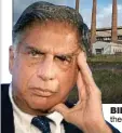  ??  ?? BIDS: Ratan Tata and the Rotherham plant